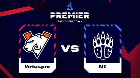 Virtus pro проти BIG BLAST Premier Fall Showdown 2024 YouTube