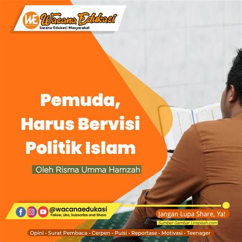 Pemuda Harus Bervisi Politik Islam Wacana Edukasi