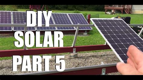 New Diy Ground Mount Solar Installation Ac Grid Tied Part 5 Racking And Panel Installation Youtube