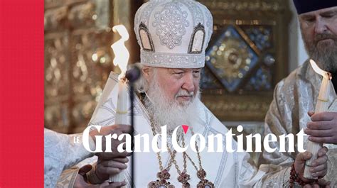 La Doctrine Du Patriarche Kirill Pour Le Monde Russe Le Grand Continent