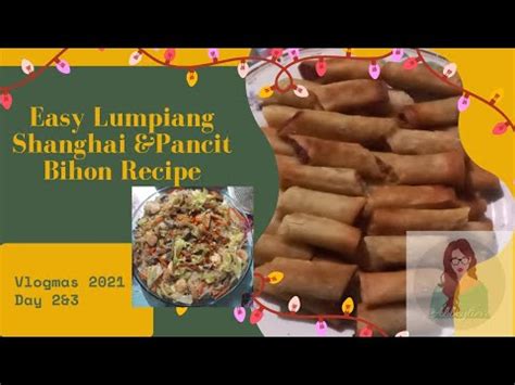 Easy Lumpiang Shanghai Pancit Bihon Recipe Vlogmas Day Youtube