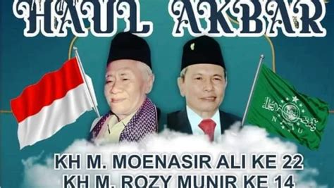 Berikut Rangkaian Haul Akbar Khm Moenasir Ali Dan Rozy Munir Di