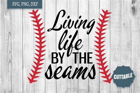 Baseball Svg Living Life By The Seams Quote Cut File