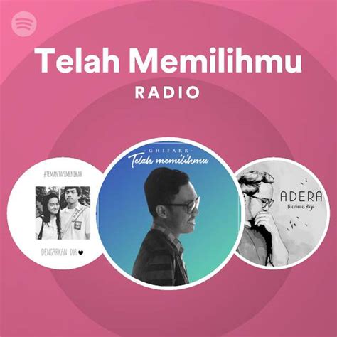 Telah Memilihmu Radio Playlist By Spotify Spotify