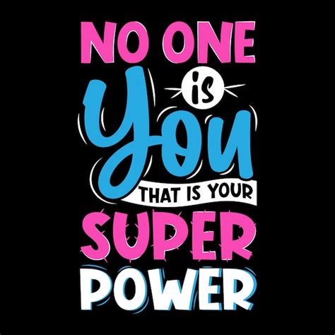 Premium Vector No One Is You That Is Your Super Power Typography