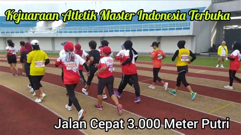 Jalan Cepat 3000 Meter Putri Atletik Master Yogyakarta Youtube