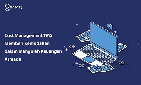 Cost Management Mceasy Tms Memberi Kemudahan Mengolah Keuangan Armada