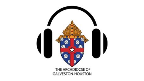 Archdiocese of Galveston-Houston | Listen via Stitcher for Podcasts