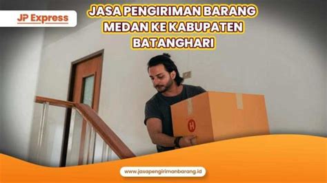 Jasa Pengiriman Barang Kota Medan Ke Kabupaten Batanghari