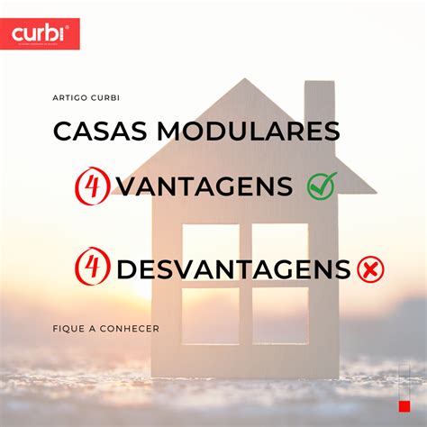 VANTAGENS E DESVANTAGENS DA CONSTRUÇÃO MODULAR Curbi