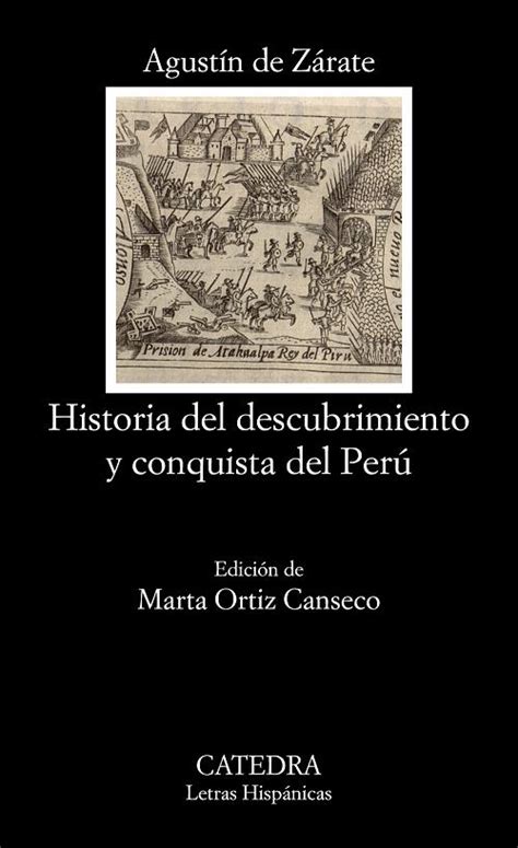 Historia del descubrimiento y conquista del Perú Zárate Agustín de