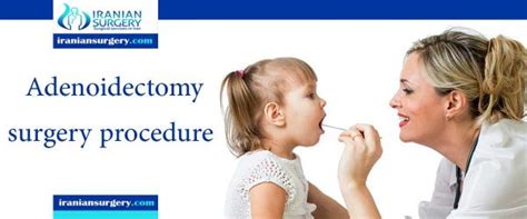 Adenoidectomy Surgery Procedure Iranian Surgery