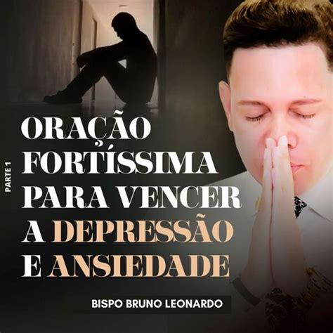 Oração Fortíssima para Vencer a Depressão e Ansiedade Pt 1 Bispo