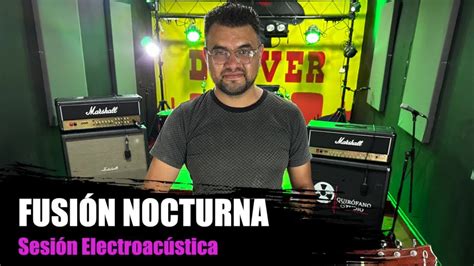 Fusion Nocturna Y Se Armo El Rock Sesiones Acústicas YouTube