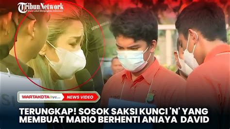 Terungkap Sosok Saksi Kunci N Yang Membuat Mario Berhenti Aniaya