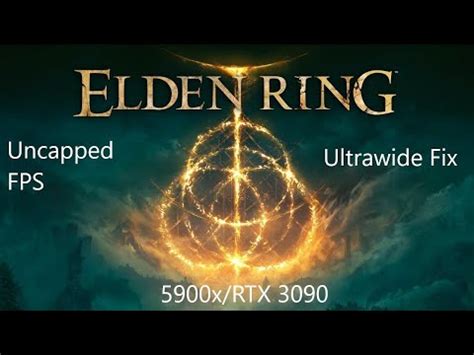 Elden Ring 3440x1440 Ultrawide FPS Unlock Test W RTX 3090 5900x