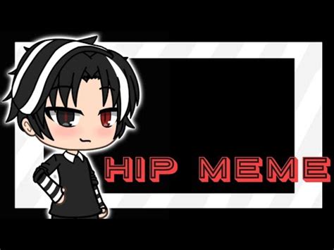 Hip Meme Gacha Life Inspired Youtube