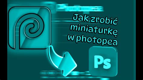 Poradnik Jak Zrobi Miniaturk W Photopea Darmowy Photoshop Youtube