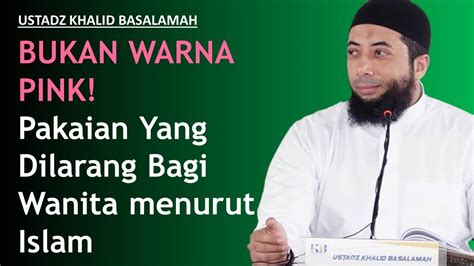 BUKAN WARNA PINK Pakaian Yang Dilarang Bagi Wanita Menurut Islam