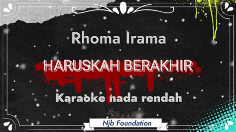 Karaoke Nada Rendah Rhoma Irama Haruskah Berakhir