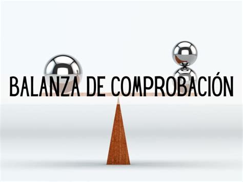 Balanza De Comprobación Qué Es Ejemplos 2025