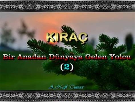 KIRAÇ Bir Anadan Dünyaya Gelen Yolcu 2 Dailymotion Video