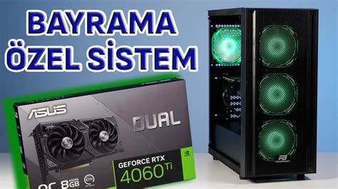 BAYRAMA ÖZEL RTX 4060 TI HAZIR SİSTEM YouTube