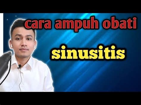 Cara Mengobati Sinusitis Secara Alami Penyebab Sinusitis YouTube