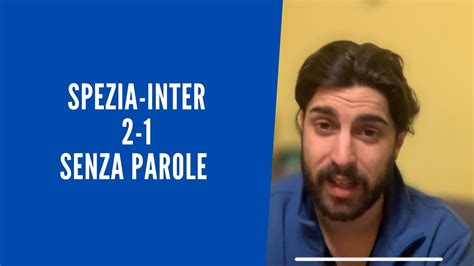 Spezia Inter 2 1 Senza Parole Youtube