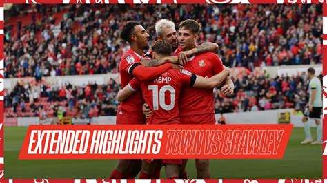 Extended Highlights Swindon Town Vs Crawley Town YouTube