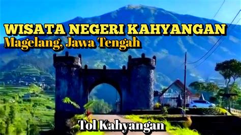 Wisata Negeri Kahyangan Magelang Wisata Dengan View Gunung Merapi