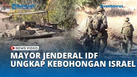 VIDOE Mayor Jenderal IDF Ungkap Kebohongan Militer Israel Sebut 10 000