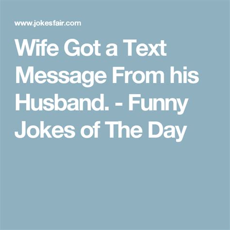 Wife Got A Text Message From His Husband Funny Jokes Of The Day