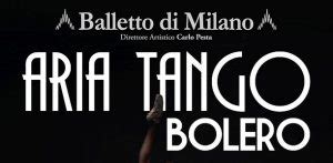 ARIA TANGO BOLERO Balletto Di Milano Al Teatro Team Camin Vattin