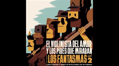 El Violinista Del Amor Y Los Pibes Que Miraban CONTRA LOS FANTASMAS