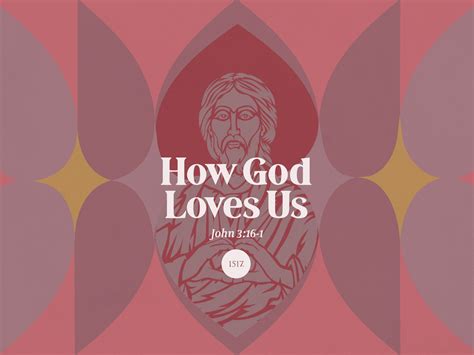 How God Loves Us The Meaning Of So John 3 16