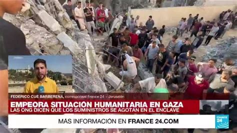 Informe Desde Jerusalén Israel Bombardea La Franja De Gaza La Situación Humanitaria Se Agrava