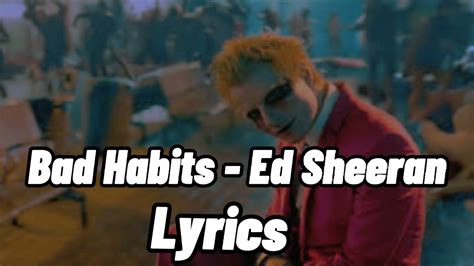 Ed Sheeran Bad Habits Lyrics Youtube