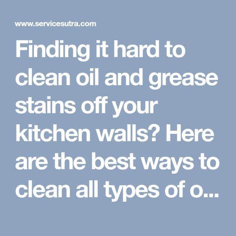 How To Clean Oil And Grease Stains From Kitchen Walls Grease Stains