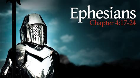 Ephesians 417 24 Verse By Verse