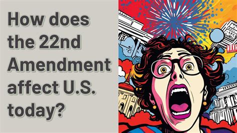 How Does The 22nd Amendment Affect Us Today Youtube