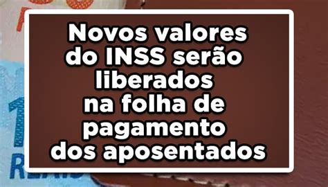 Novos Valores Do Inss Ser O Liberados Na Folha De Pagamento Dos Aposentados