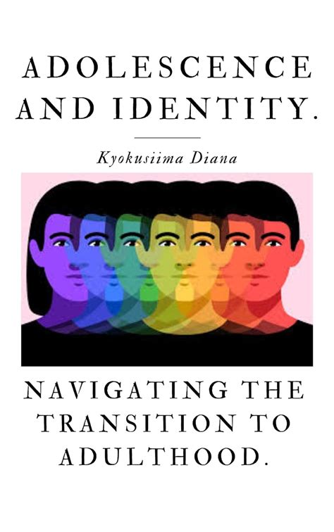 Adolescence And Identity Managing The Transition To Adulthood