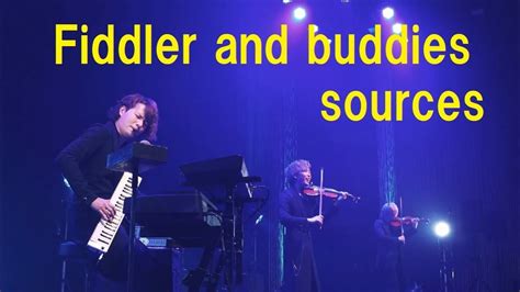 Fiddler And Buddies Sources Youtube