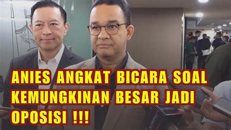 Anies Baswedan Bicara Soal Oposisi Hingga Soal Rancangan UU Daerah