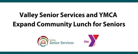 Valley Senior Services And Ymca Expand Community Lunch For Seniors