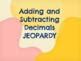 Jeopardy Adding And Subtracting Decimals By Katie Jenkins Tpt