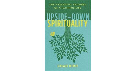 Upside Down Spirituality The 9 Essential Failures Of A Faithful Life