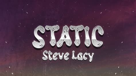 Steve Lacy Static Lyrics Youtube Music