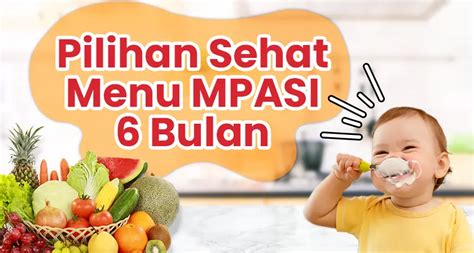 Pilihan Menu Mpasi 6 Bulan Untuk Bayi Sehat Hi Cook Official